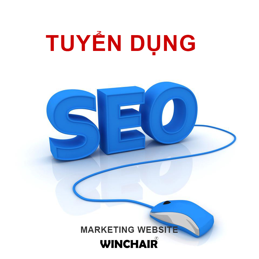 WIN CHAIR tuyển dụng nhân viên Seo Marketing website